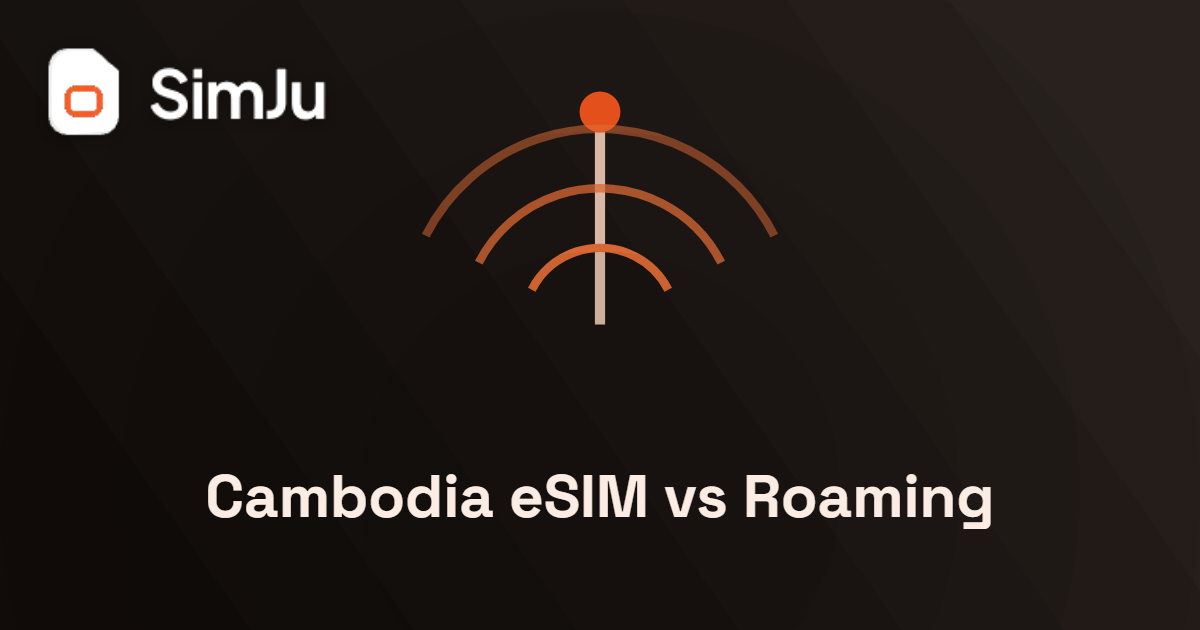 cambodia esim vs roaming